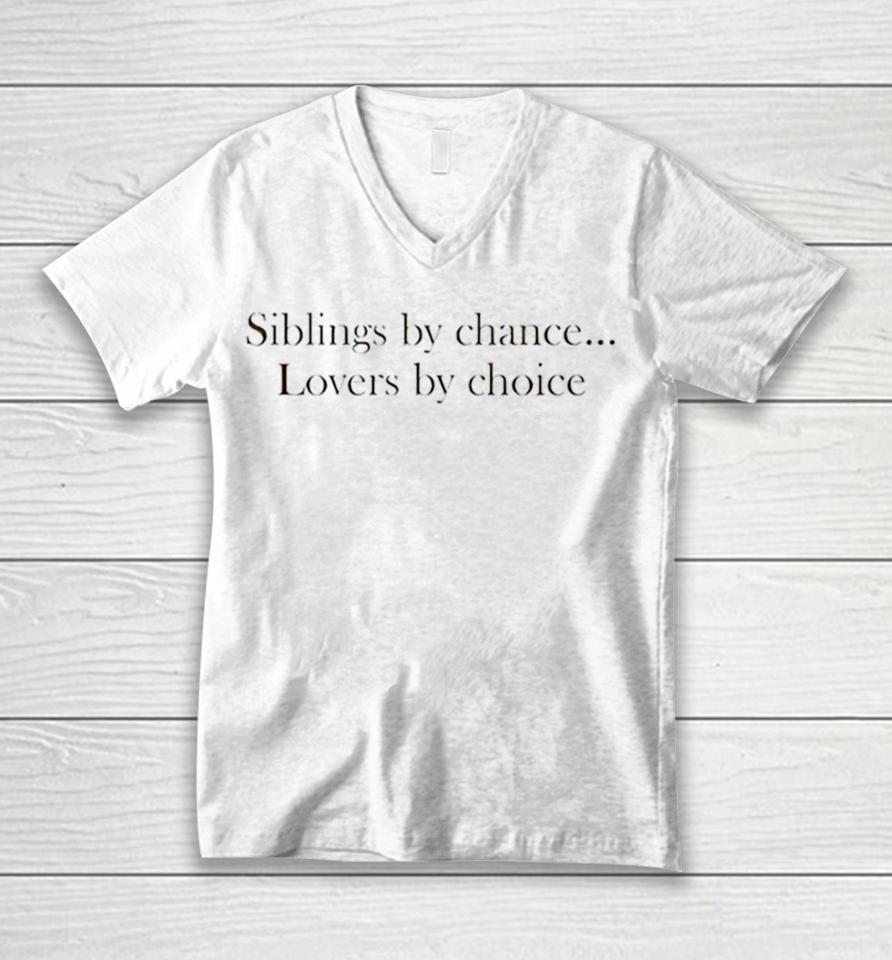 Siblings By Chance Lovers By Choice Unisex V-Neck T-Shirt