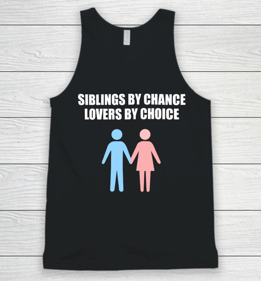 Siblings By Chance Lovers By Choice Unisex Tank Top