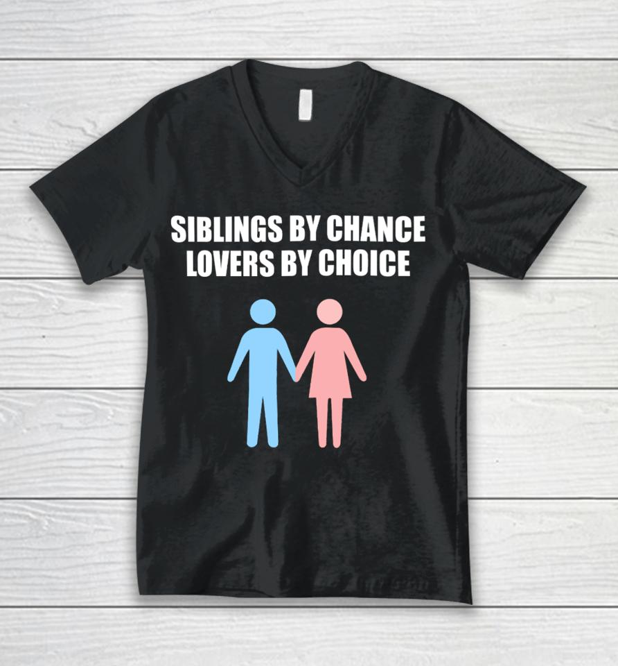 Siblings By Chance Lovers By Choice Unisex V-Neck T-Shirt