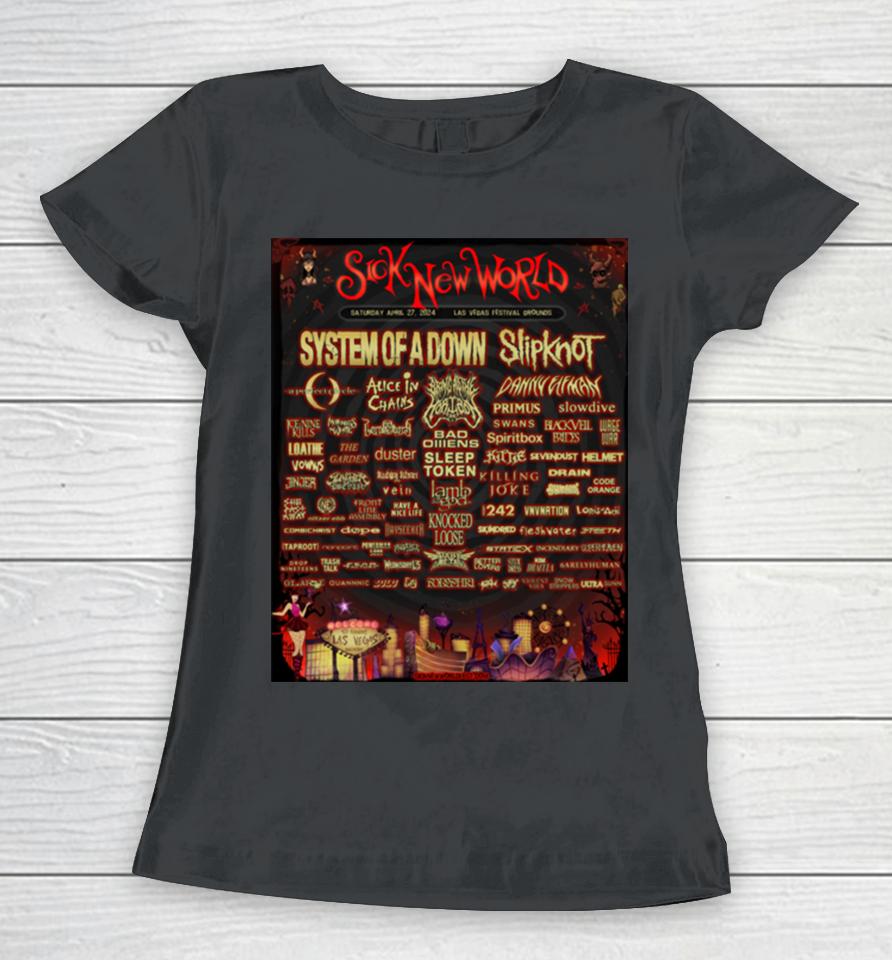 Sick New World Fest 2024 Saturday April 27 2023 Las Vegas Grounds Slipknot System Of A Down Women T-Shirt