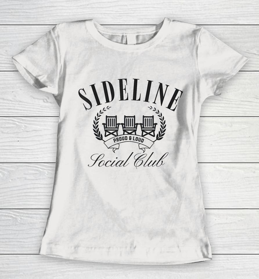 Sideline Social Club Spending Weekends At Soccer Women T-Shirt
