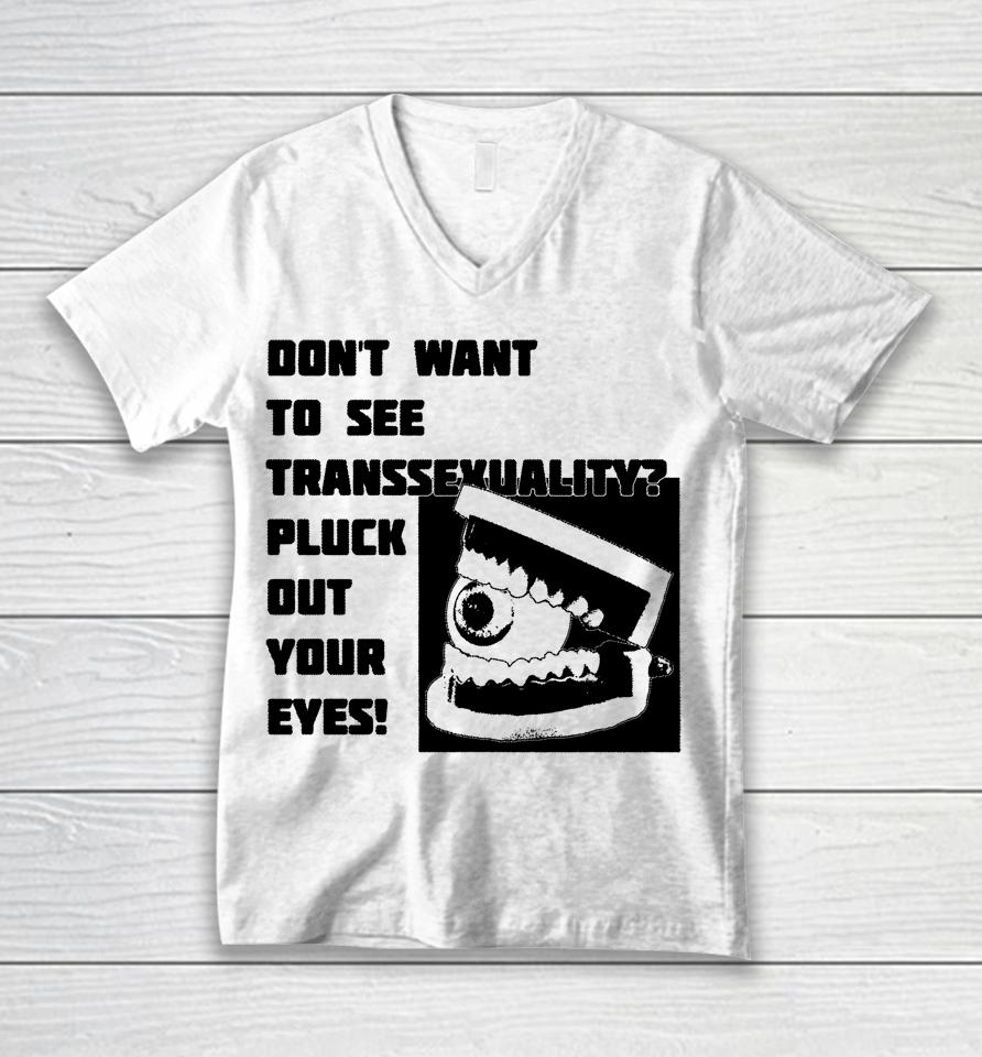 Silas Denver Don't Want To See Transsexuality Pluck Out Your Eyes Unisex V-Neck T-Shirt