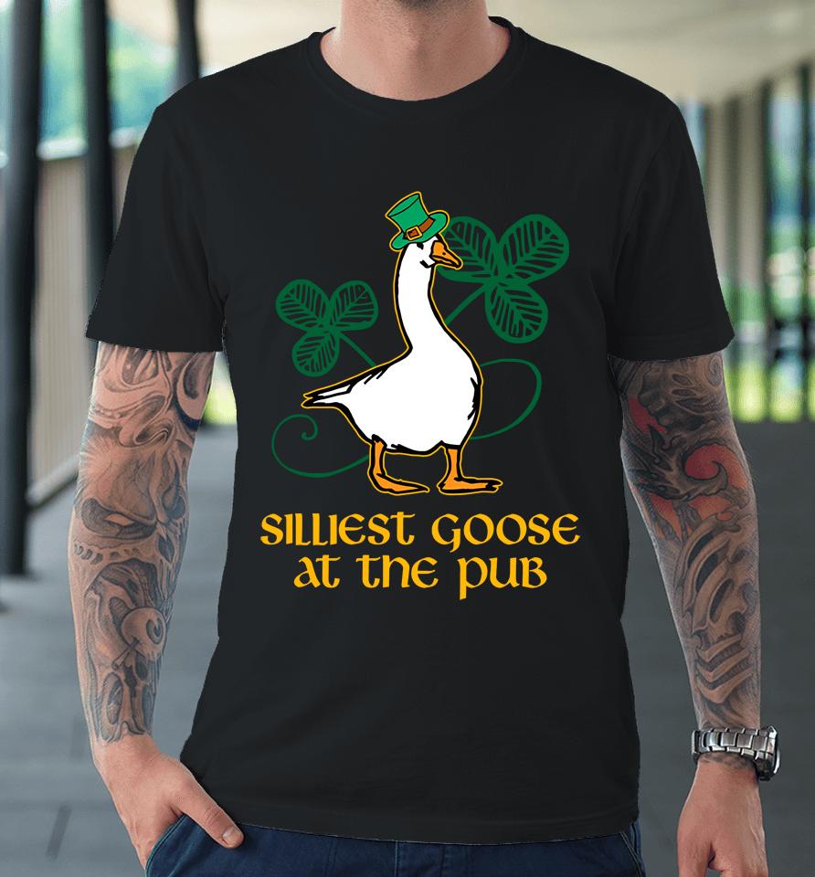 Silliest Goose At The Pub Premium T-Shirt