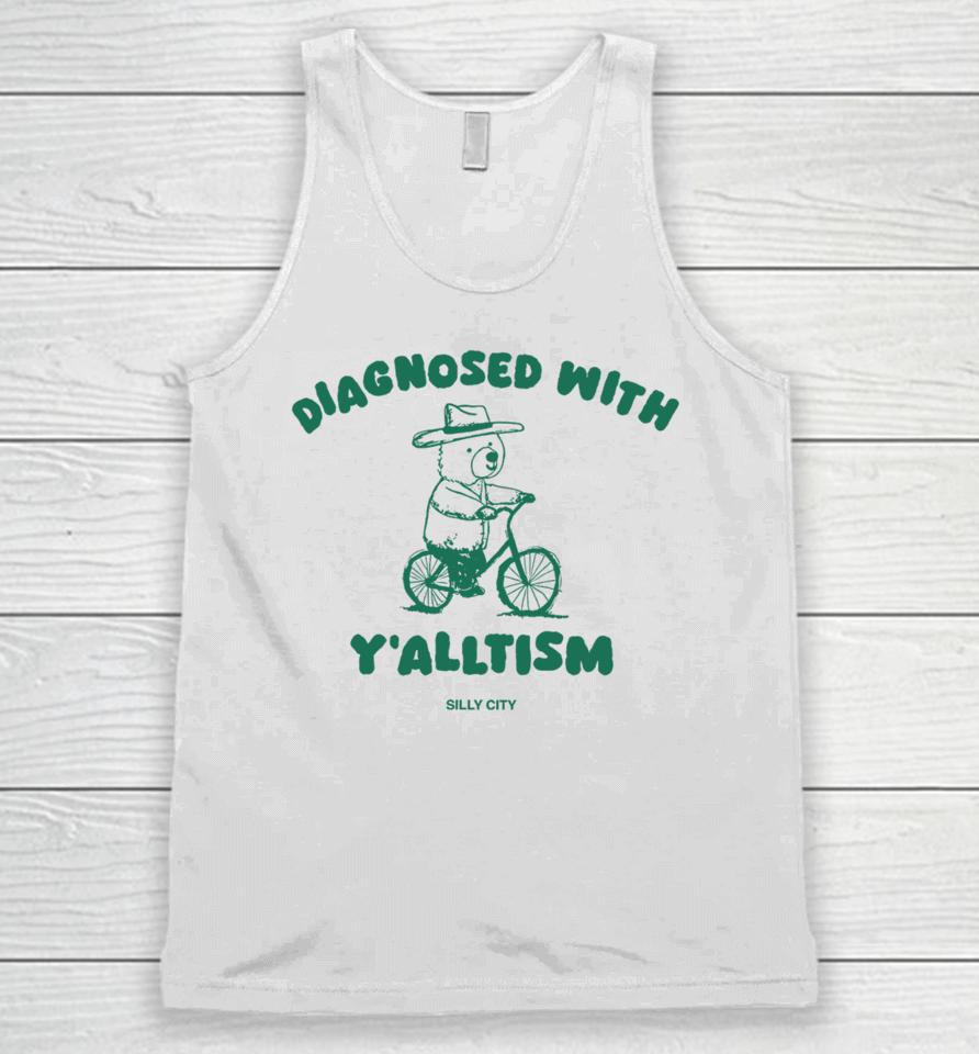 Silly City Shop Diagnosed With Y'alltism Unisex Tank Top