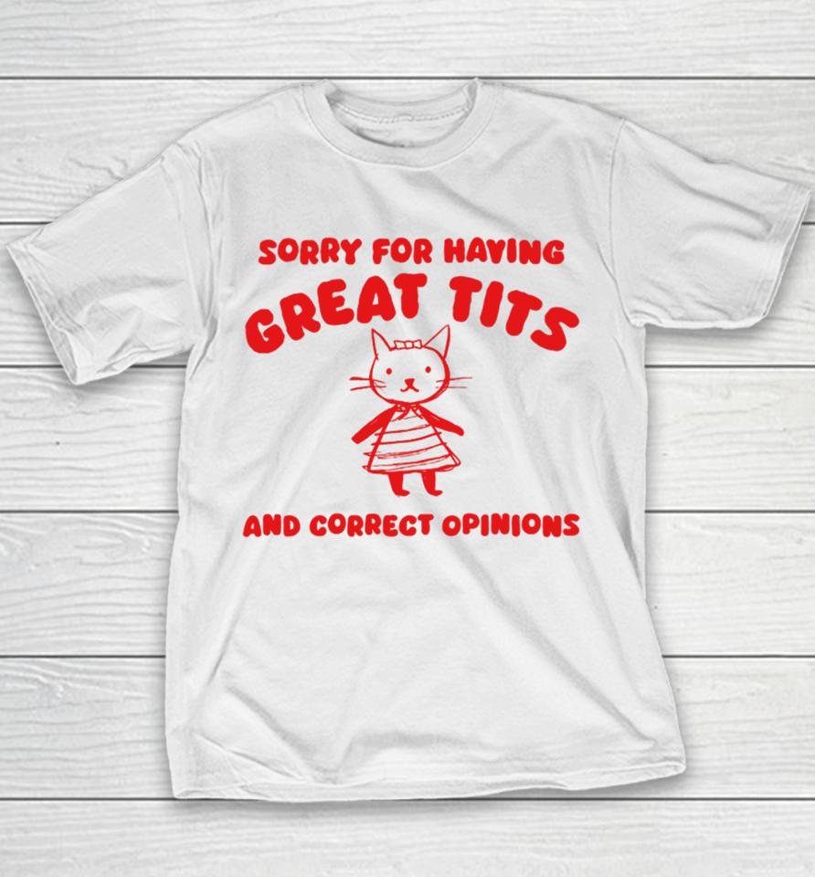 Silly City Sorry For Having Great Tits And Correct Opinions Cat Youth T-Shirt