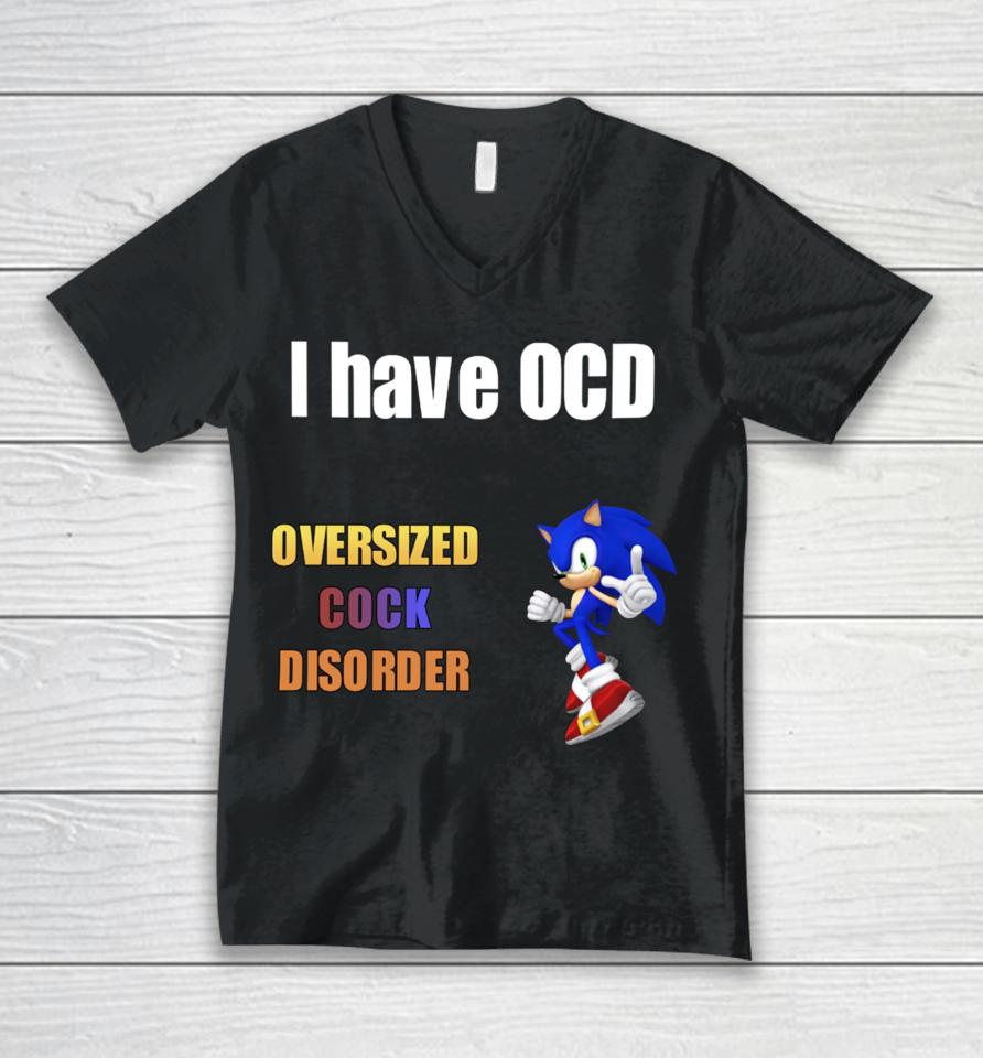 Sillyteestudio I Have Ocd Oversized Cock Disorder Unisex V-Neck T-Shirt
