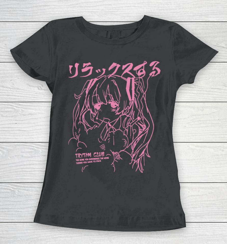 Simba975 Harajuku Trythm Club The More You Experience The More Things You Have To Face Women T-Shirt