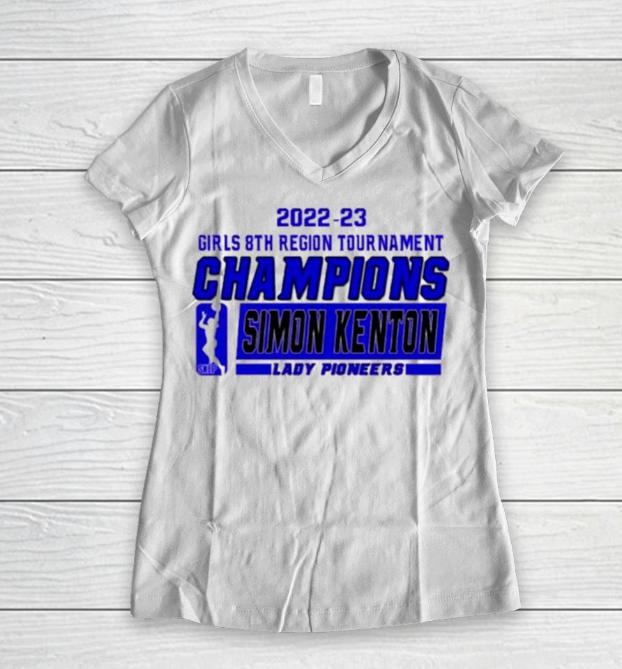 Simon Kenton Lady Pioneers 2022 23 Girls 8Th Region Tournament Champions Women V-Neck T-Shirt