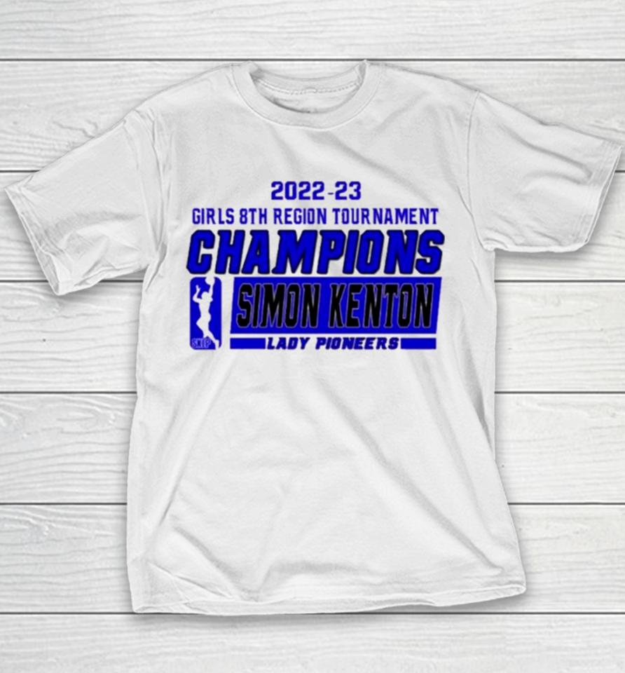 Simon Kenton Lady Pioneers 2022 23 Girls 8Th Region Tournament Champions Youth T-Shirt