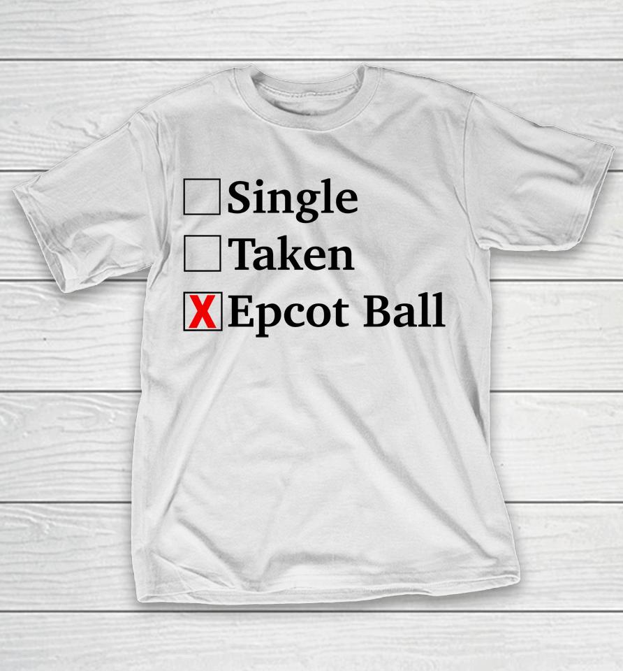 Single Taken Epcot Ball T-Shirt