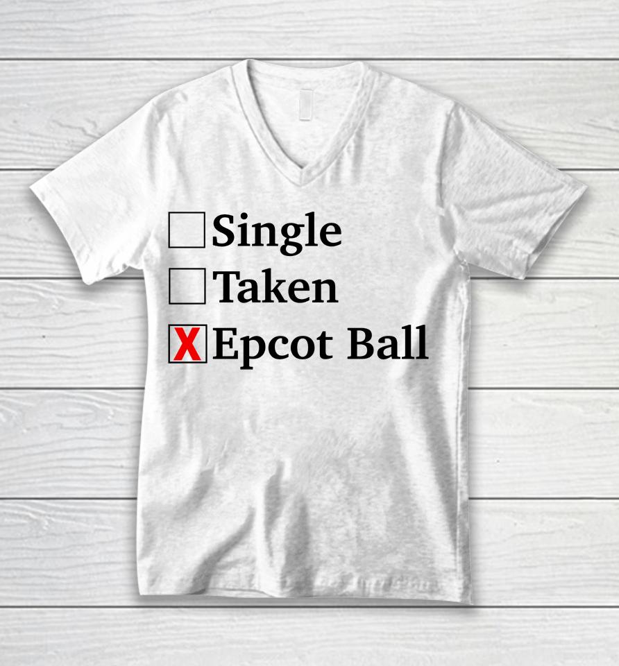 Single Taken Epcot Ball Unisex V-Neck T-Shirt