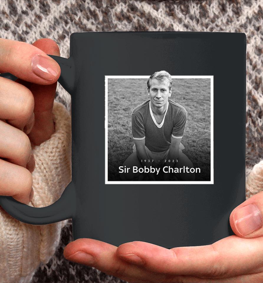 Sir Bobby Charlton The Manchester United And England Legend Rip 1937 2023 Hoodie Coffee Mug