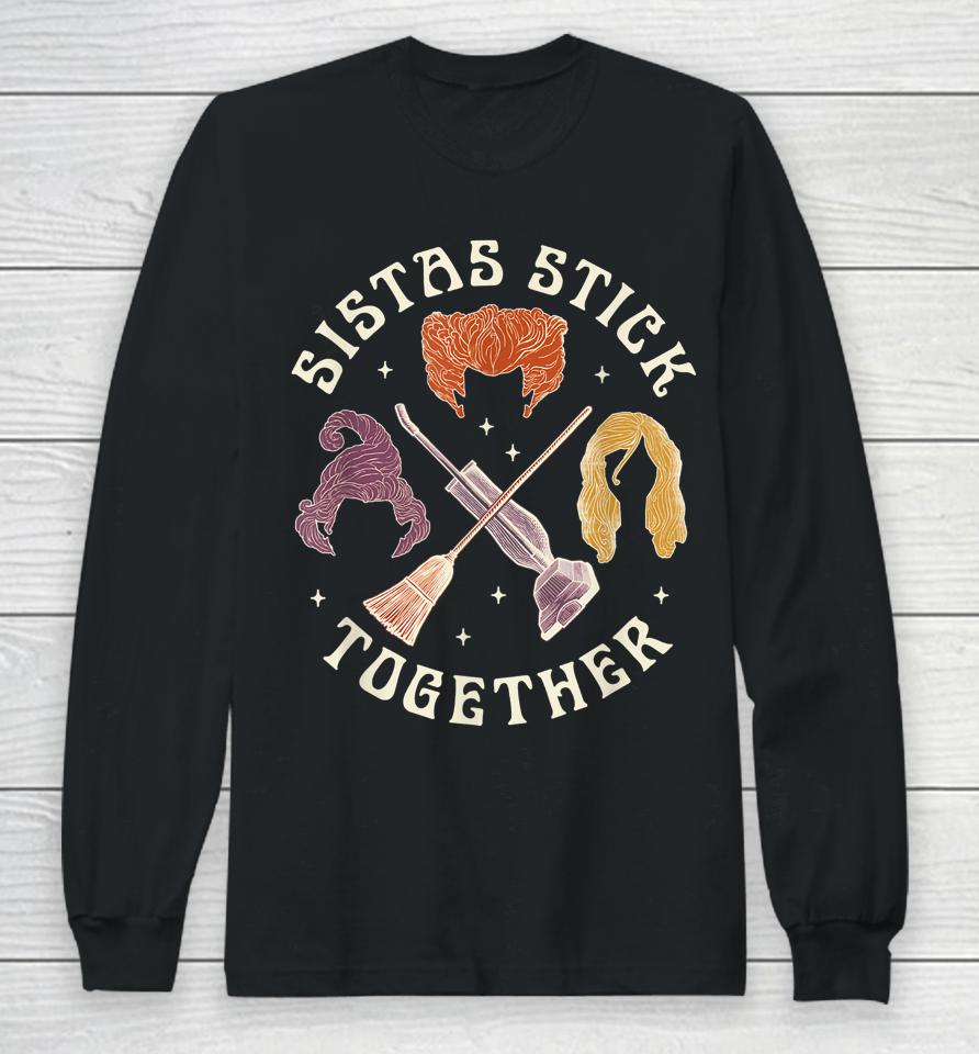 Sistas Stick Together Long Sleeve T-Shirt