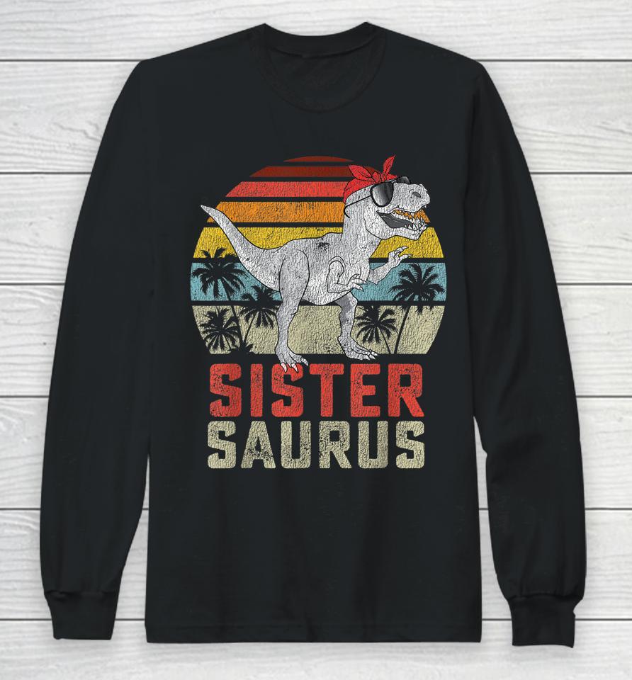 Sistersaurus T Rex Dinosaur Sister Saurus Family Matching Long Sleeve T-Shirt