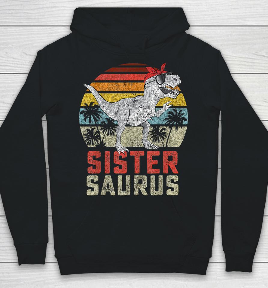 Sistersaurus T Rex Dinosaur Sister Saurus Family Matching Hoodie