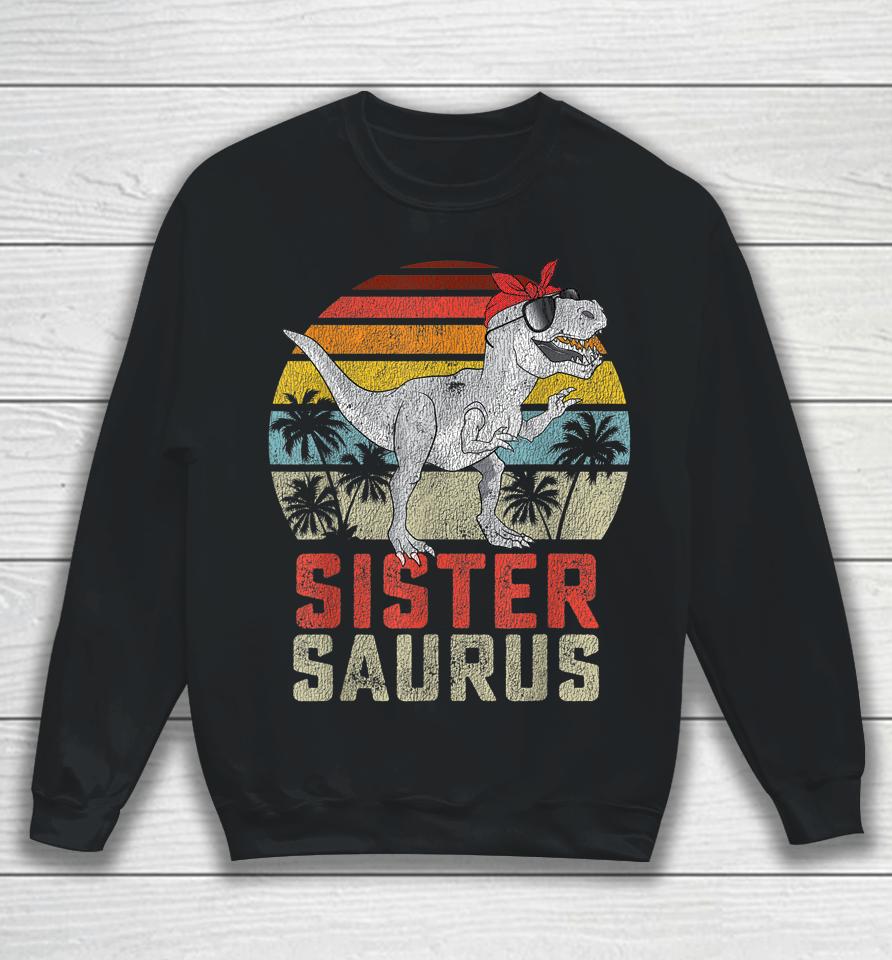 Sistersaurus T Rex Dinosaur Sister Saurus Family Matching Sweatshirt