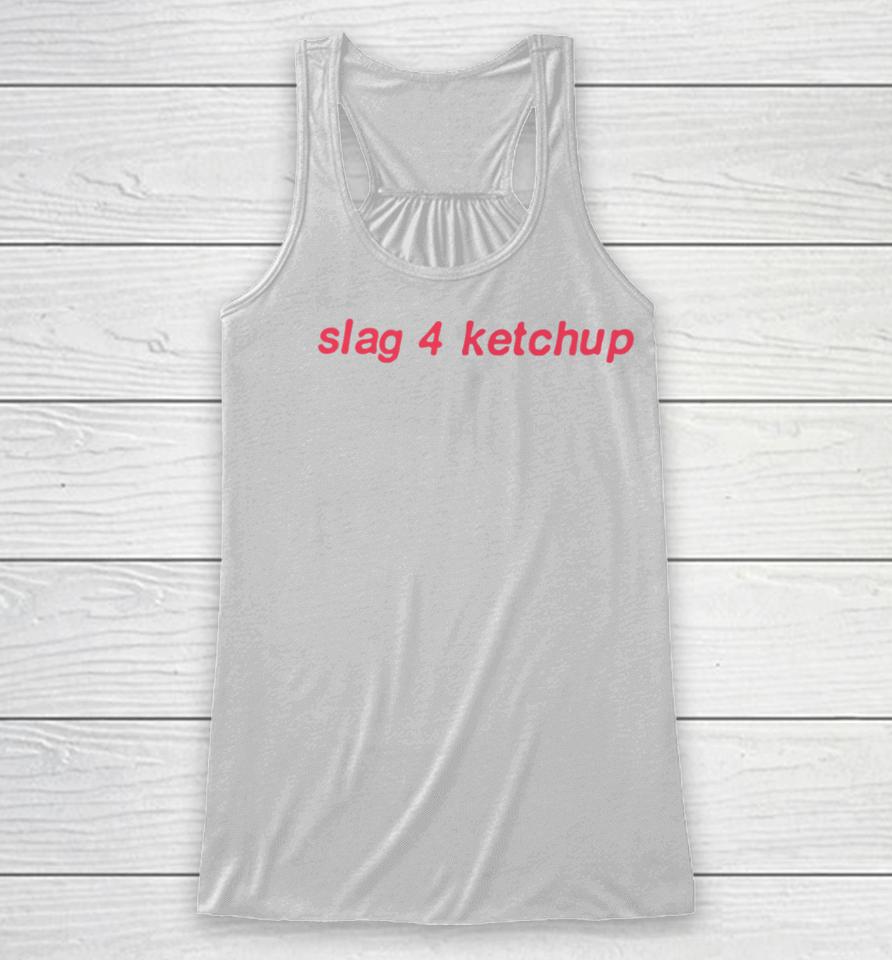 Siswhatsthetee Shop Slag 4 Ketchup Racerback Tank