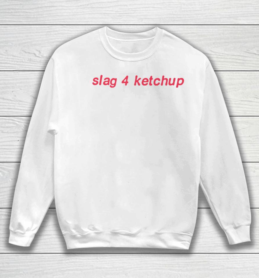 Siswhatsthetee Shop Slag 4 Ketchup Sweatshirt