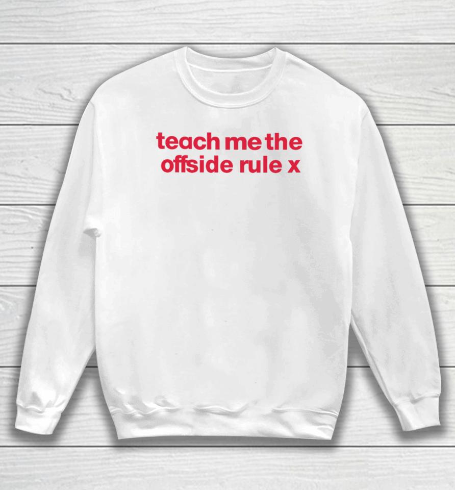 Siswhatsthetee Teach Me The Offside Rule Sweatshirt