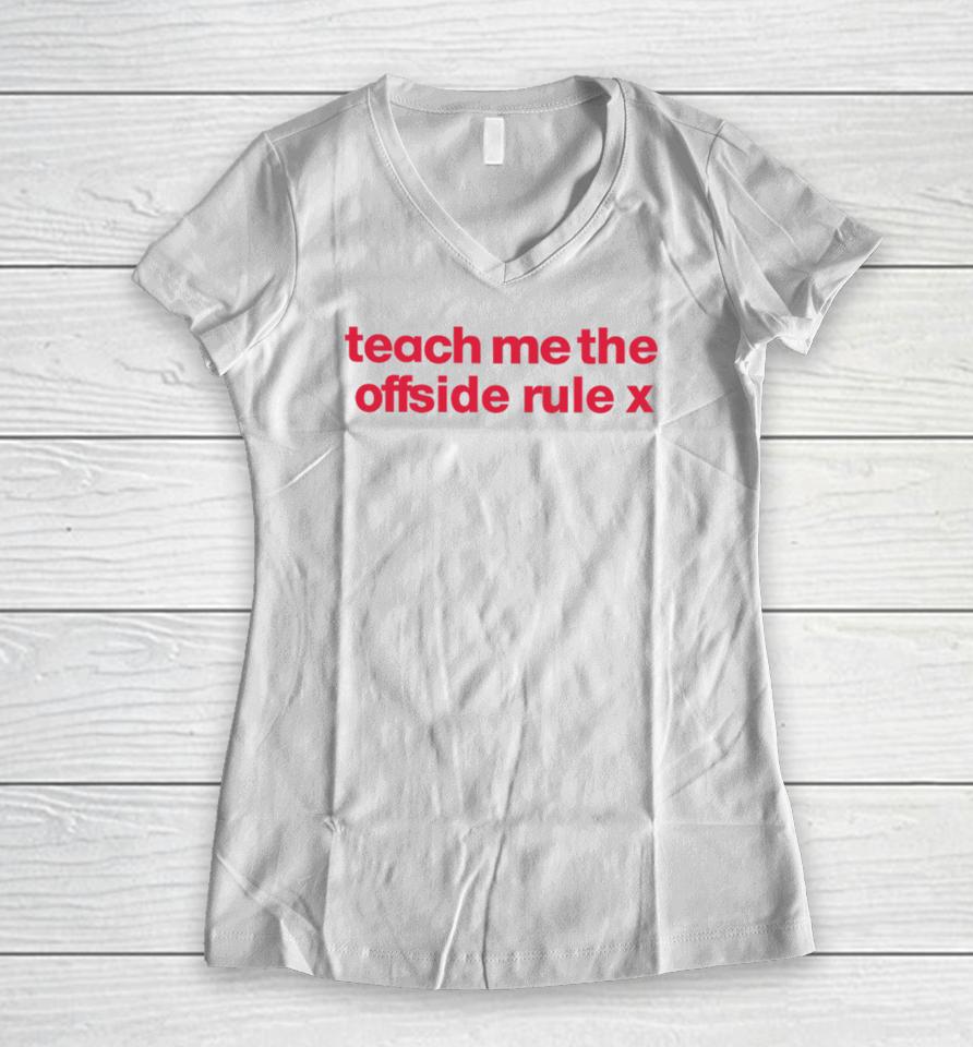 Siswhatsthetee Teach Me The Offside Rule Women V-Neck T-Shirt