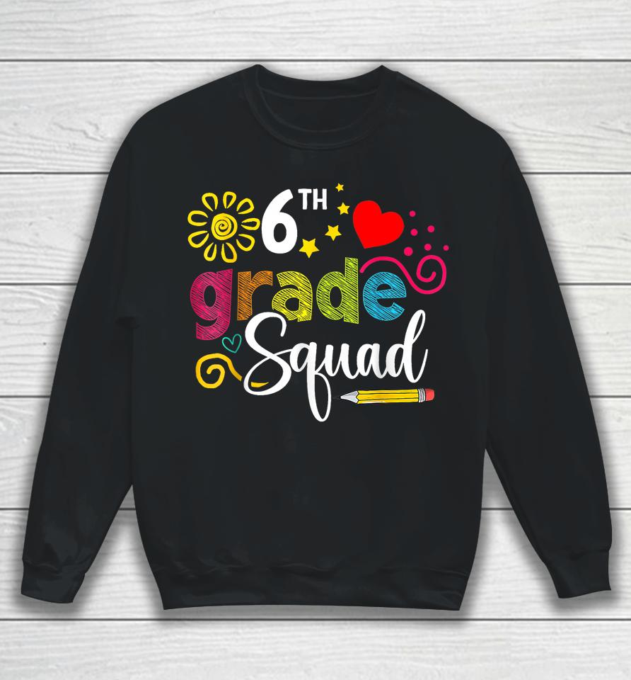 Sixth Grade Squad Back To School 6Th Grader Teacher Kids Sweatshirt