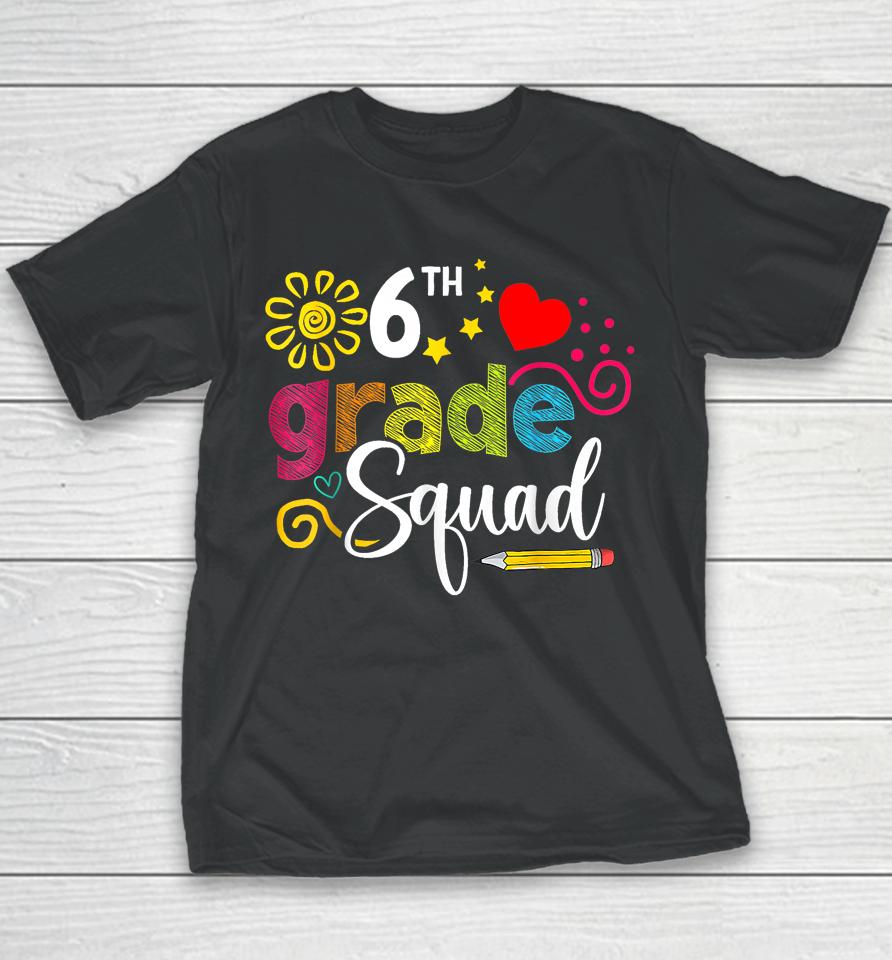 Sixth Grade Squad Back To School 6Th Grader Teacher Kids Youth T-Shirt