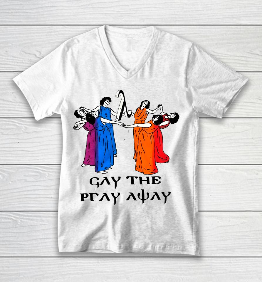 Skeeveco Gay The Pray Away Unisex V-Neck T-Shirt