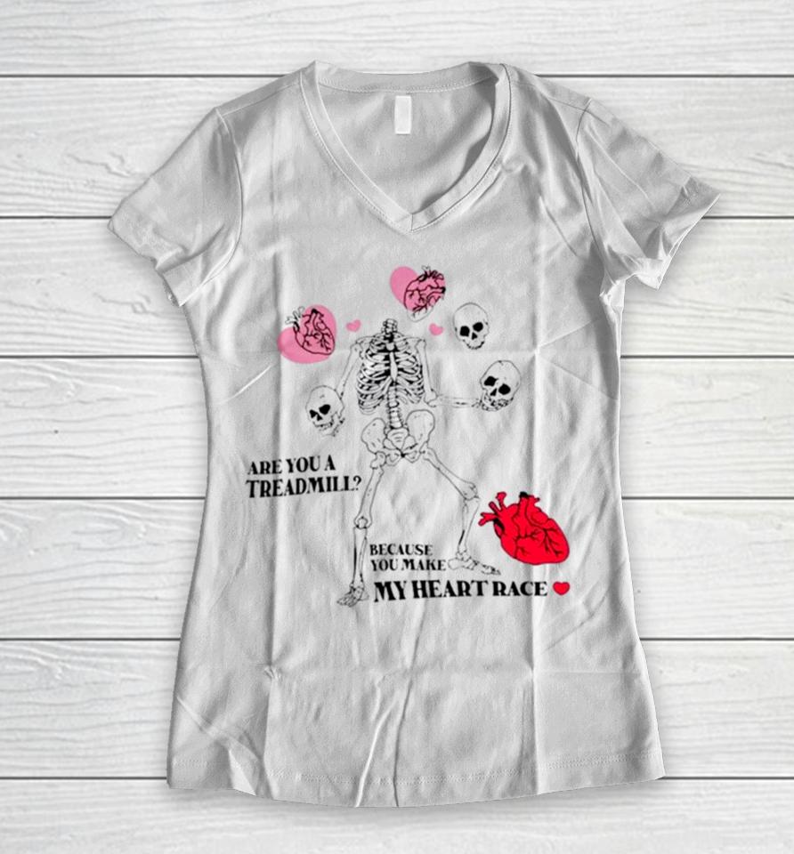 Skeleton Are You A Treadmill Because You Make My Heart Race Women V-Neck T-Shirt