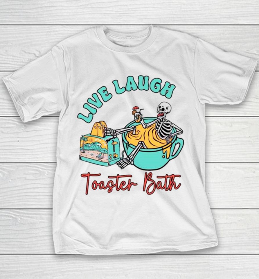 Skeleton Live Laugh Toaster Bath Youth T-Shirt