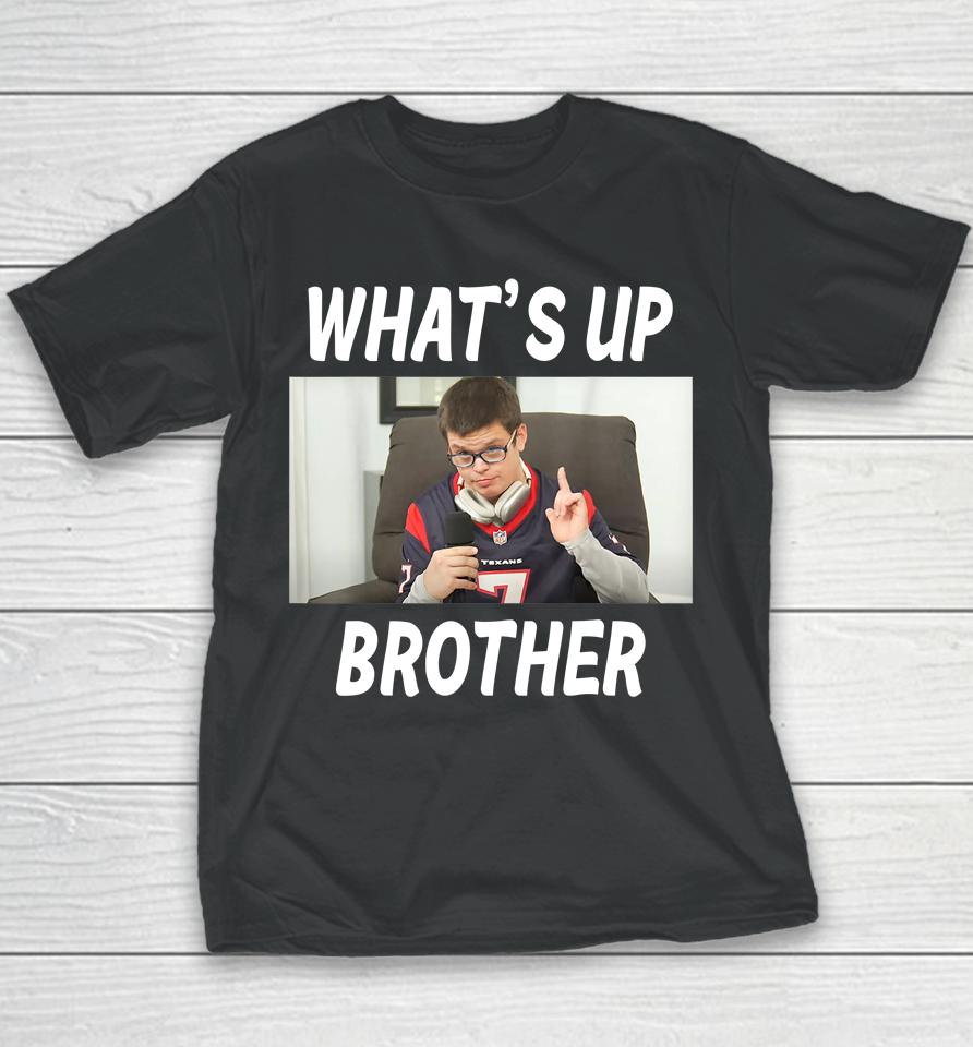Sketch Streamer Whats Up Brother Youth T-Shirt