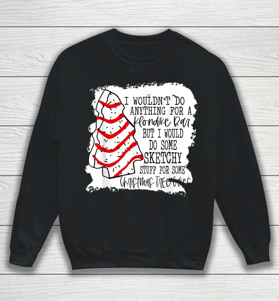 Sketchy Stuff For Some Christmas Tree Cakes Classic Sweatshirt