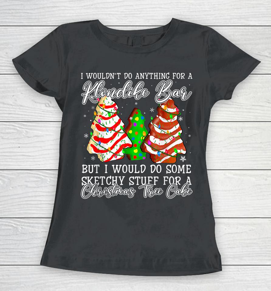Sketchy Stuff For Some Christmas Tree Cakes Debbie Pajama Women T-Shirt