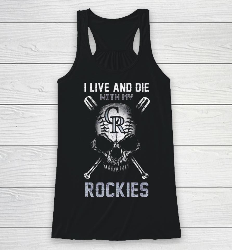Skull I Live And Die With My Colorado Rockies Racerback Tank