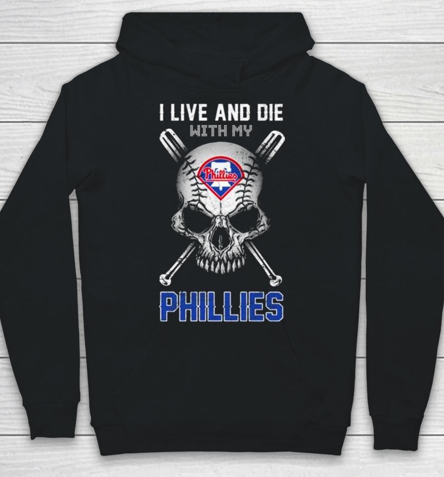 Skull I Live And Die With My Philadelphia Phillies Hoodie