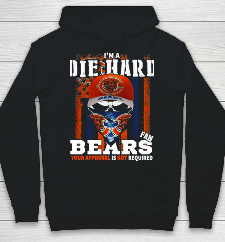 Skull Mask I’m A Die Hard Fan Chicago Bears Your Approval Is Not Required Usa Flag Hoodie