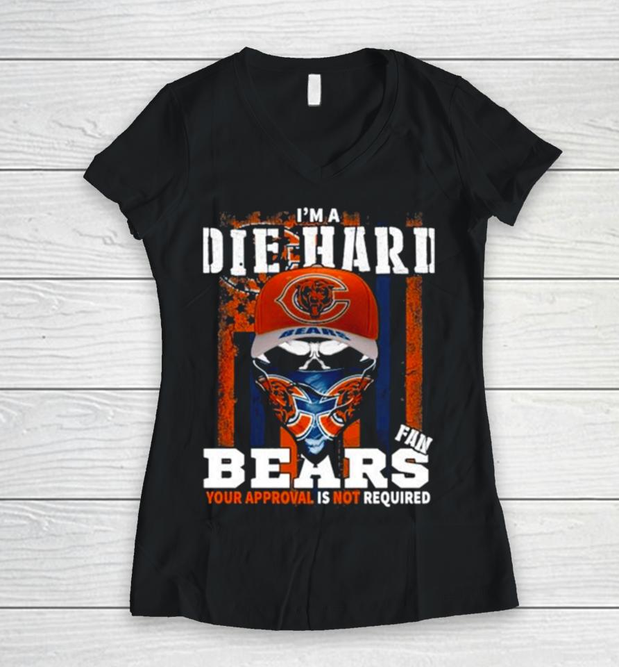 Skull Mask I’m A Die Hard Fan Chicago Bears Your Approval Is Not Required Usa Flag Women V-Neck T-Shirt