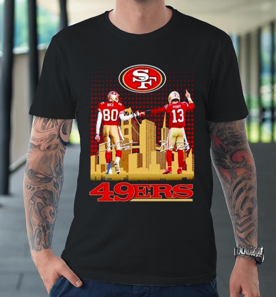 Skyline Jerry Rice And Brock Purdy San Francisco 49Ers Signatures Premium T-Shirt
