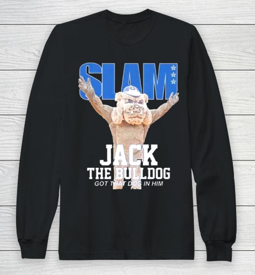 Slam Jack The Bulldog Got That Dog In Him Georgetown Mascot Long Sleeve T-Shirt