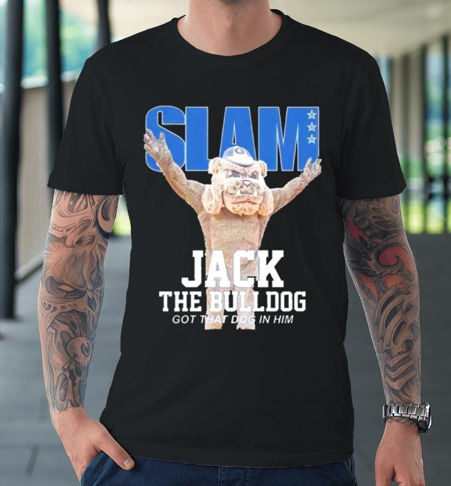 Slam Jack The Bulldog Got That Dog In Him Georgetown Mascot Premium T-Shirt