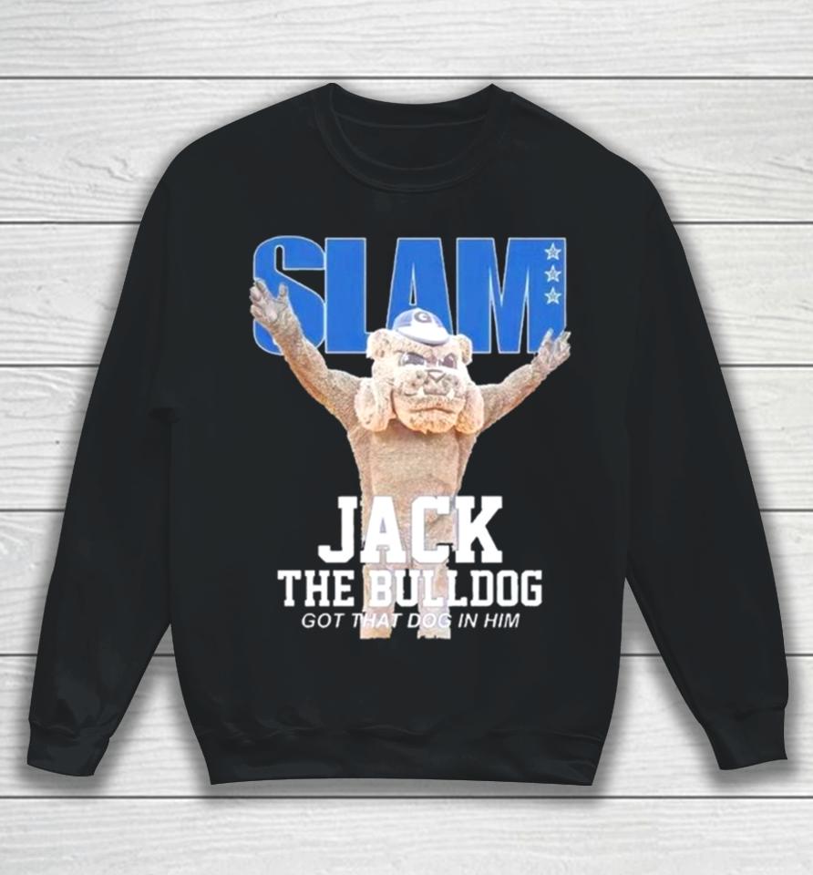 Slam Jack The Bulldog Got That Dog In Him Georgetown Mascot Sweatshirt