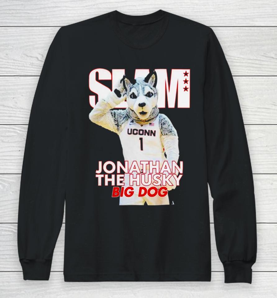 Slam Uconn Huskies Mascot Jonathan The Husky Big Dog Long Sleeve T-Shirt