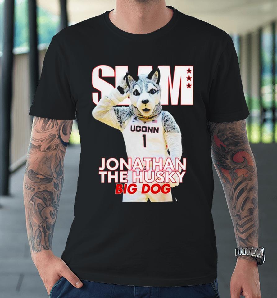Slam Uconn Huskies Mascot Jonathan The Husky Big Dog Premium T-Shirt