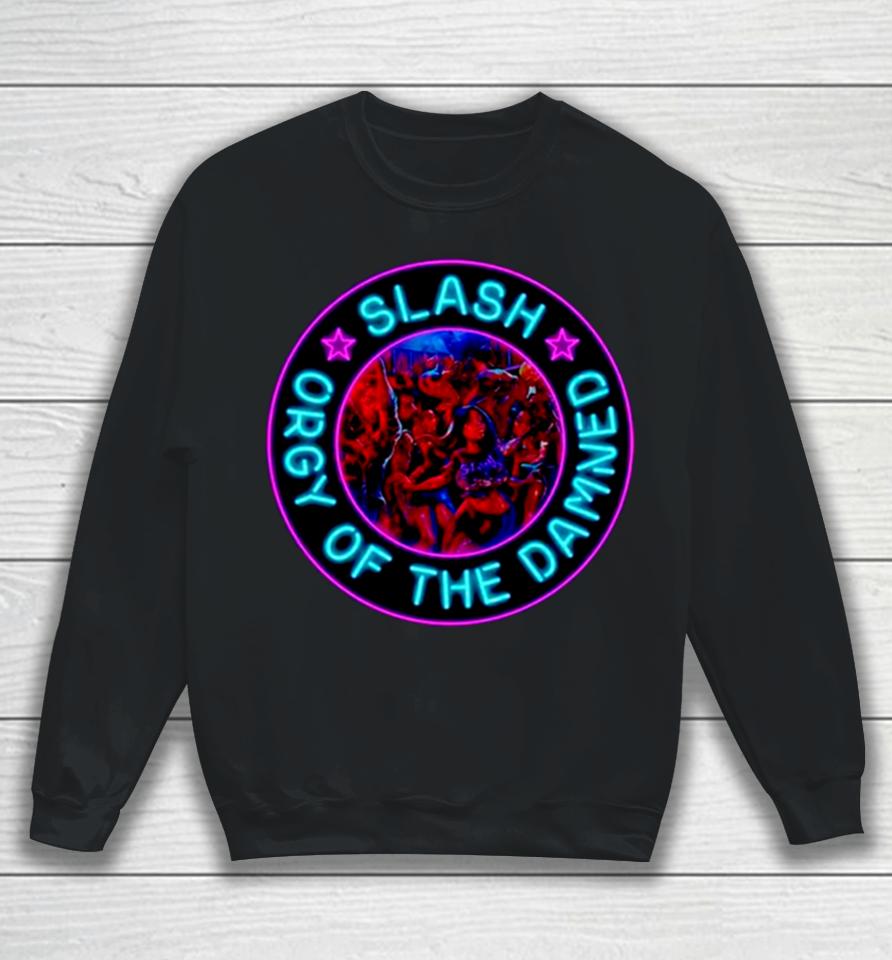 Slash Orgy Of The Damned Sweatshirt