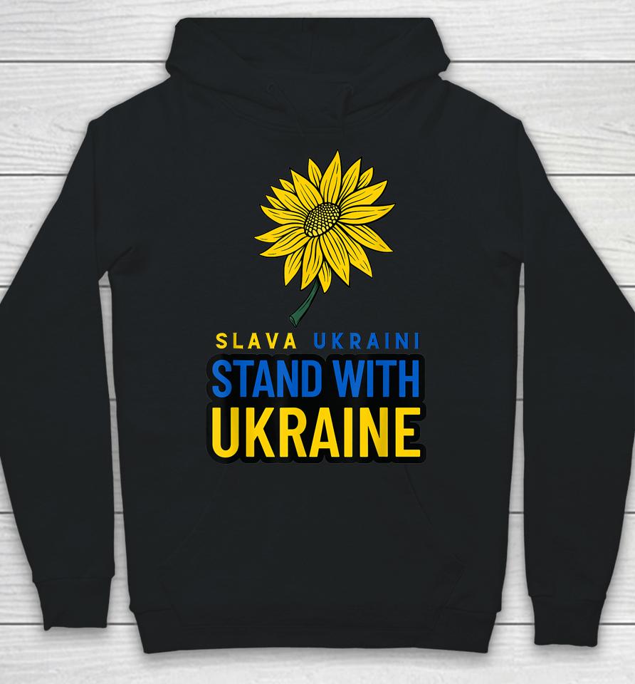 Slava Ukraini Stand With Ukraine Sun Flower Ukraine Gift Hoodie