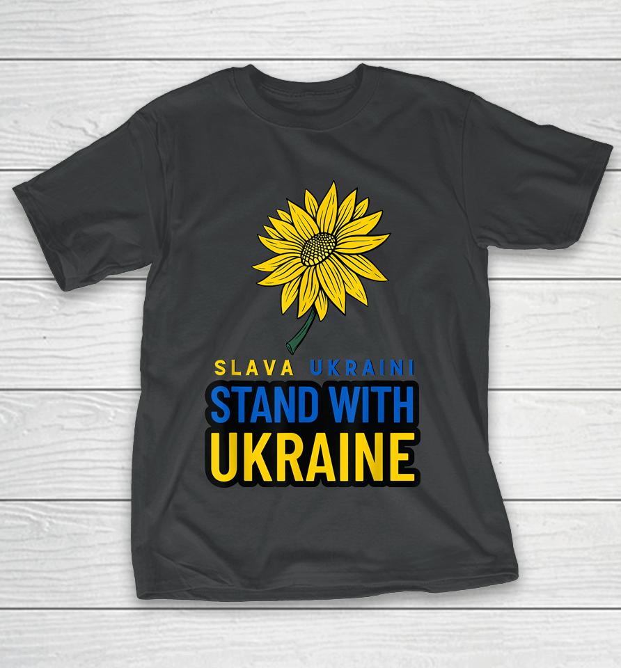 Slava Ukraini Stand With Ukraine Sun Flower Ukraine Gift T-Shirt
