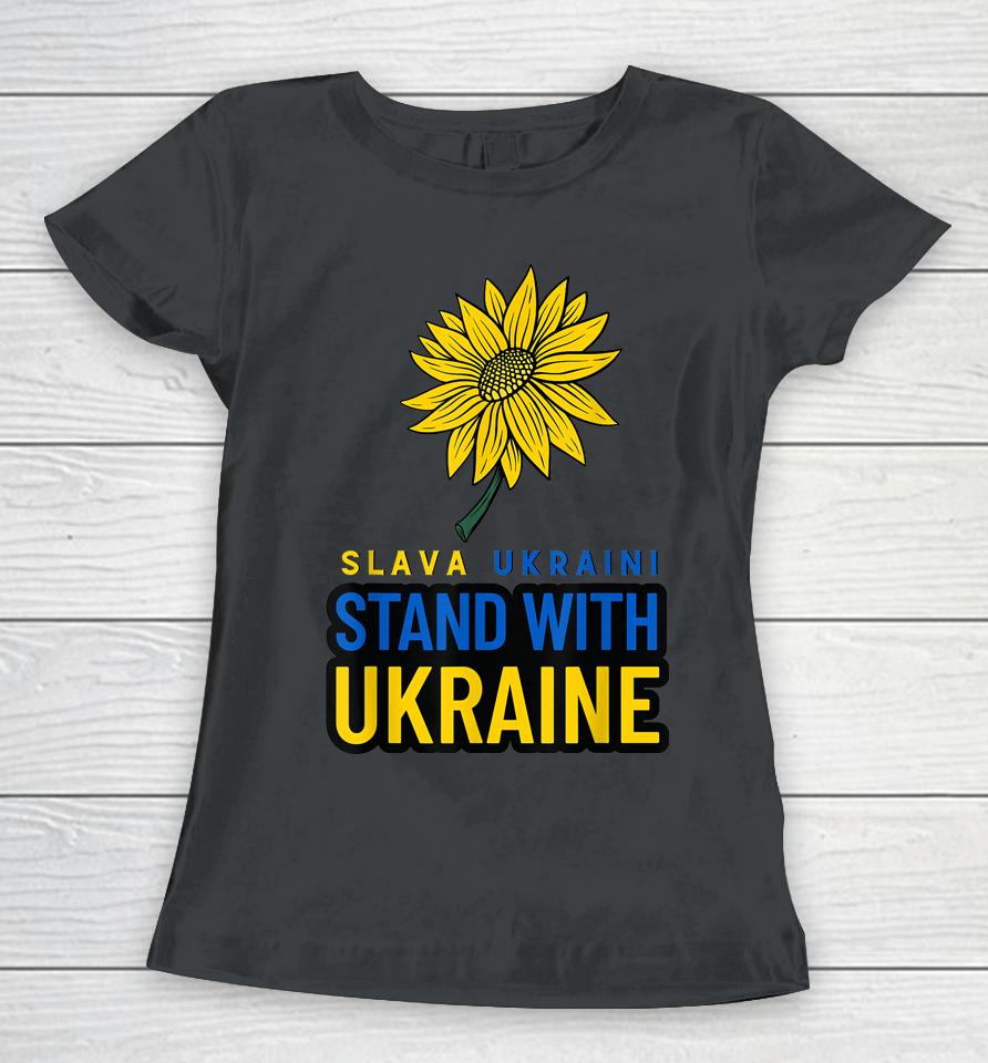 Slava Ukraini Stand With Ukraine Sun Flower Ukraine Gift Women T-Shirt