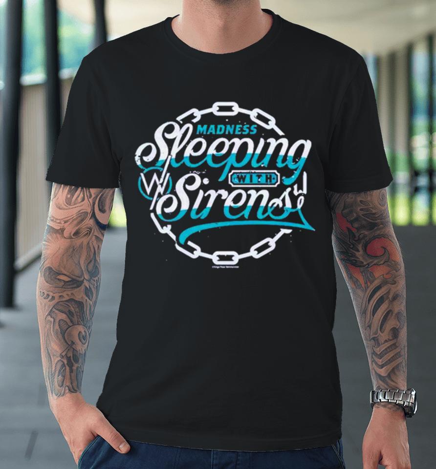 Sleeping With Sirens Madness Premium T-Shirt
