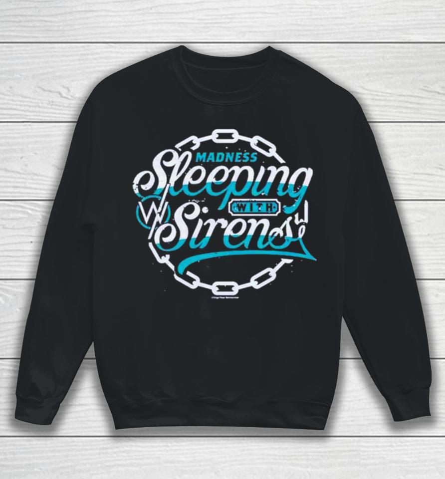 Sleeping With Sirens Madness Sweatshirt