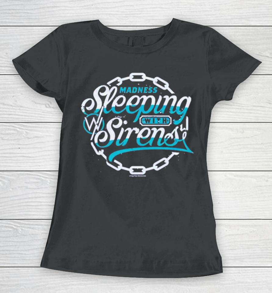 Sleeping With Sirens Madness Women T-Shirt