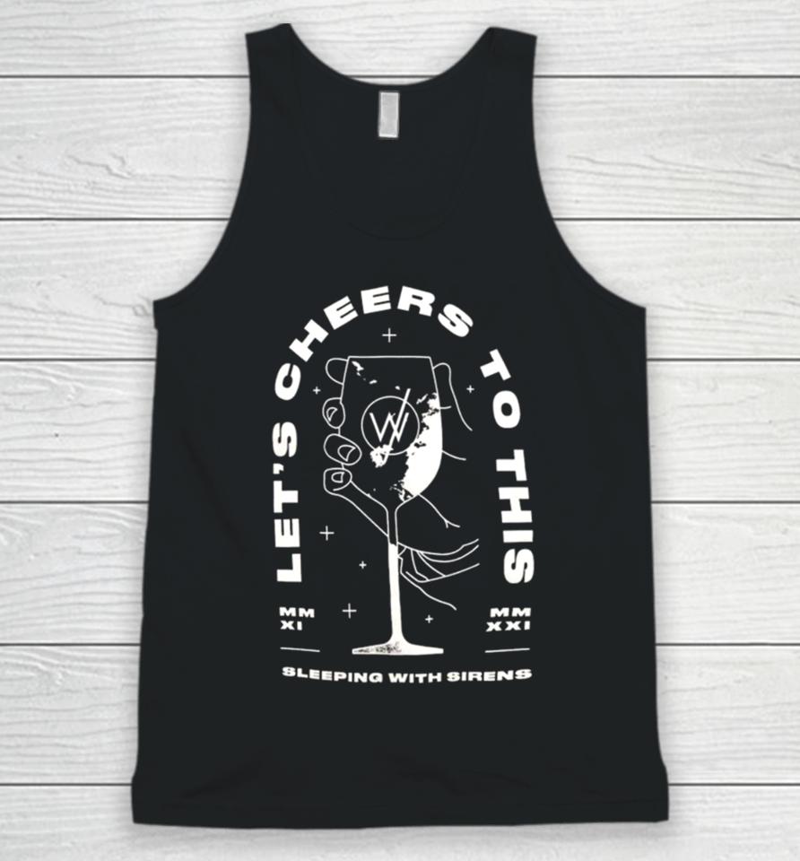 Sleeping With Sirens Merch Let’s Cheers To This Unisex Tank Top